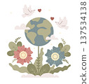 World Peace and Global Ecology. Planet Earth, Blooming Flowers and Pair White Birds Doves with Hearts. Vector Flat Illustration. Concept Environmental Awareness 137534138