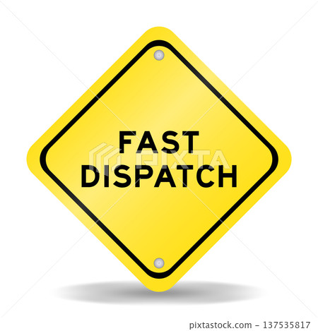Yellow color transportation sign with word fast dispatch on white background Yellow color transportation sign with word fast dispatch on white background 137535817