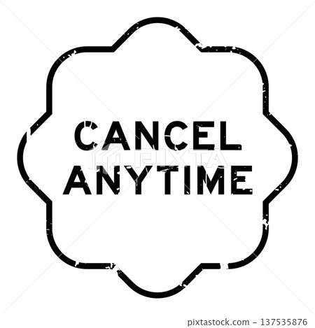 Grunge black cancel anytime word square rubber seal stamp on white background Grunge black cancel anytime word square rubber seal stamp on white background 137535876