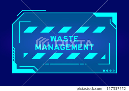 Blue color of futuristic hud banner that have word waste management on user interface screen on black background Blue color of futuristic hud banner that have word waste management on user interface screen on black background 137537352