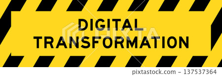 Yellow and black color with line striped label banner with word digital transformation Yellow and black color with line striped label banner with word digital transformation 137537364