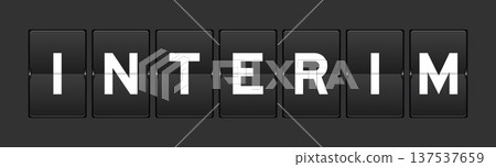 Black color analog flip board with word interim on gray background Black color analog flip board with word interim on gray background 137537659