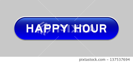 Blue color capsule shape button with word happy hour on gray background Blue color capsule shape button with word happy hour on gray background 137537694