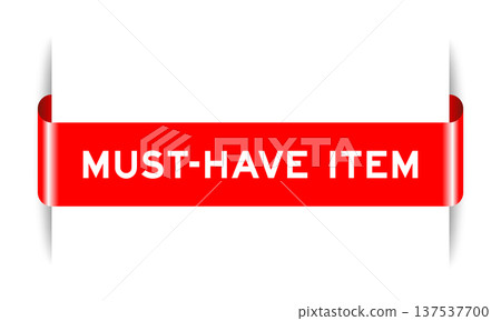 Red color inserted label banner with word must have item on white background Red color inserted label banner with word must have item on white background 137537700