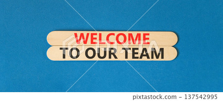 Support, help welcome to our team symbol. Concept words Welcome to our team on beautiful wooden sticks. Beautiful blue background. Business welcome to our team concept. Copy space. Support, help welcome to our team symbol. Concept words Welcome to our team on beautiful wooden sticks. Beautiful blue background. Business welcome to our team concept. Copy space. 137542995
