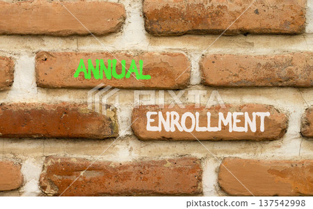 Annual enrollment words symbol. Concept words Annual enrollment on beautiful brick wall. Beautiful brick wall background. Medical and Annual enrollment words concept. Copy space. Annual enrollment words symbol. Concept words Annual enrollment on beautiful brick wall. Beautiful brick wall background. Medical and Annual enrollment words concept. Copy space. 137542998