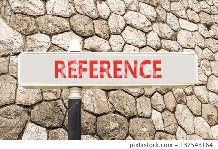 References or reference symbol. Concept word Reference on beautiful grey road sign. Beautiful stone wall background. Business references or reference concept. Copy space. References or reference symbol. Concept word Reference on beautiful grey road sign. Beautiful stone wall background. Business references or reference concept. Copy space. 137543164