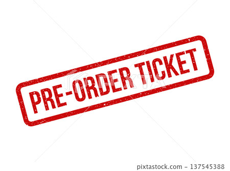 Distressed red rubber stamp with pre order ticket text for event bookings and early access notifications 137545388