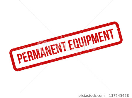 Distressed red rubber stamp with the bold text Permanent Equipment for industrial asset tracking Distressed red rubber stamp with the bold text Permanent Equipment for industrial asset tracking 137545458