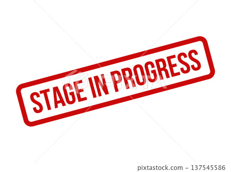 Distressed rubber stamp design featuring the prominent message STAGE IN PROGRESS highlighting an ongoing phase of development or activity workflow process Distressed rubber stamp design featuring the prominent message STAGE IN PROGRESS highlighting an ongoing phase of development or activity workflow process 137545586