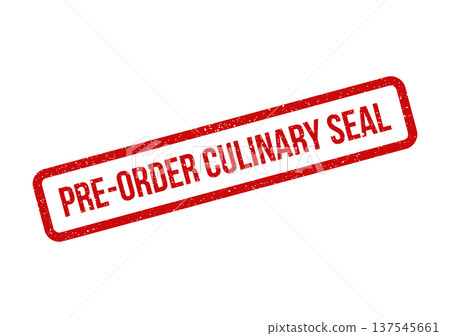 Distressed rubber stamp graphic featuring PRE ORDER CULINARY SEAL for food products and restaurant promotions 137545661