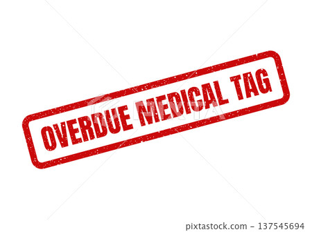 Distressed rubber stamp impression showing overdue medical tag status for administrative record keeping Distressed rubber stamp impression showing overdue medical tag status for administrative record keeping 137545694
