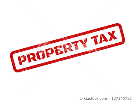 Distressed rubber stamp symbol with Property Tax text for financial documents or taxation related concepts Distressed rubber stamp symbol with Property Tax text for financial documents or taxation related concepts 137545732