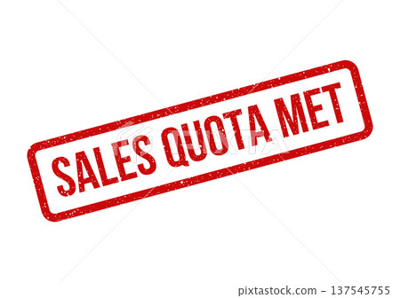 Distressed rubber stamp with Sales Quota Met signifying successful target achievement and reaching business objectives Distressed rubber stamp with Sales Quota Met signifying successful target achievement and reaching business objectives 137545755