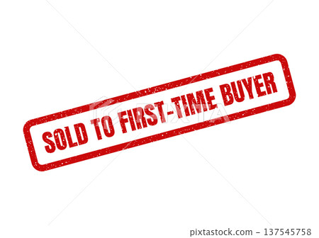 Distressed rubber stamp with SOLD TO FIRST TIME BUYER marking a significant initial purchase achievement 137545758