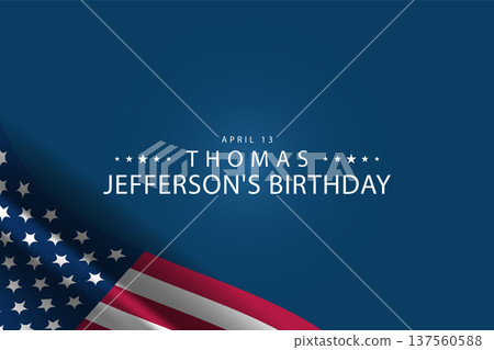 April 13 The Day We Remember Thomas Jefferson 137560588