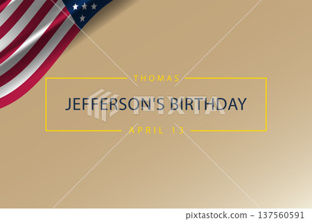 Celebrating Thomas Jefferson The Legacy of April 13 137560591