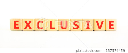 Exclusive symbol. Concept words Exclusive on beautiful wooden blocks. Beautiful white background. Business support exclusive concept. Copy space. Exclusive symbol. Concept words Exclusive on beautiful wooden blocks. Beautiful white background. Business support exclusive concept. Copy space. 137574459