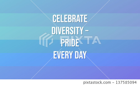Celebrate Diversity Pride Every Day design Celebrate Diversity Pride Every Day design 137585094