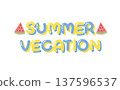 暑假主題文字與西瓜暑假插畫素材 137596537