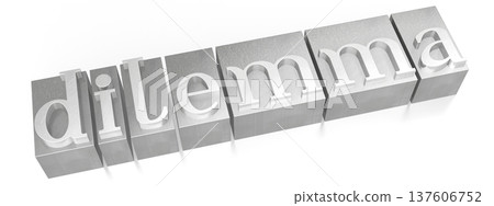 Dilemma - metal letterpress word isolated on white background 137606752