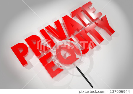 Private equity - words and loupe - 3D illustration Private equity - words and loupe - 3D illustration 137606944