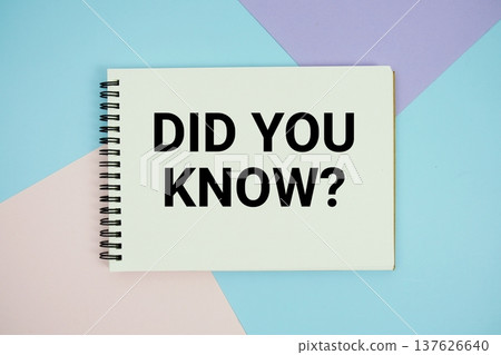 Did You Know? text written on notepad flat lay on multicolor pastel background Did You Know? text written on notepad flat lay on multicolor pastel background 137626640