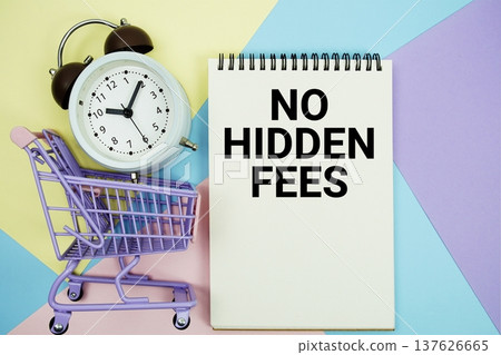 No Hidden Fees text written on notepad with alarm clock, magnifying glass and calculator on white background No Hidden Fees text written on notepad with alarm clock, magnifying glass and calculator on white background 137626665