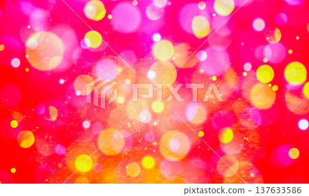 Bokeh background perfect for Holidays, Anniversary, Birthdays, Festive and various design works Bokeh background perfect for Holidays, Anniversary, Birthdays, Festive and various design works 137633586