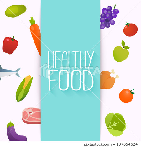 Healthy food and dieting concept. Healthy organic fresh and natural food. Flat design vector illustration 137654624