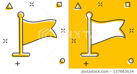 Flag icon in comic style. Pin cartoon vector illustration on white isolated background. Flagpole splash effect business concept. Flag icon in comic style. Pin cartoon vector illustration on white isolated background. Flagpole splash effect business concept. 137663634