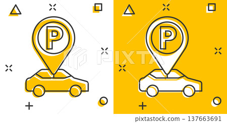 Car parking icon in comic style. Auto stand cartoon vector illustration on white isolated background. Roadsign splash effect business concept. 137663691
