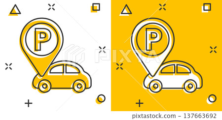 Car parking icon in comic style. Auto stand cartoon vector illustration on white isolated background. Roadsign splash effect business concept. Car parking icon in comic style. Auto stand cartoon vector illustration on white isolated background. Roadsign splash effect business concept. 137663692