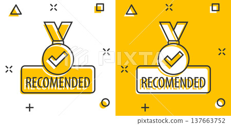 Recommend icon in comic style. Check mark medal cartoon vector illustration on white isolated background. Guarantee splash effect business concept. 137663752