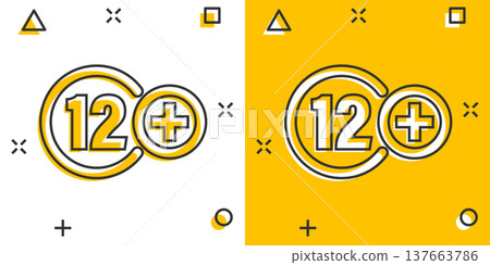 Twelve plus icon in comic style. 12+ cartoon vector illustration on white isolated background. Censored splash effect business concept. Twelve plus icon in comic style. 12+ cartoon vector illustration on white isolated background. Censored splash effect business concept. 137663786