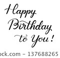 Happy Birthday to You! (Handwritten) 137688265