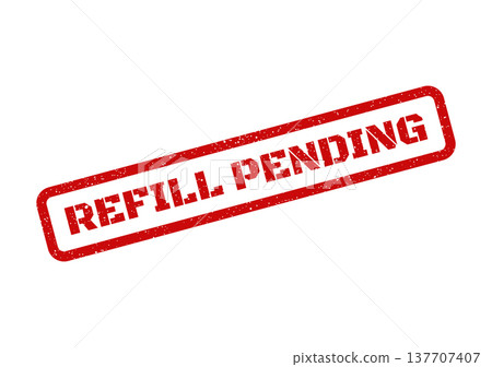 Grungy red rectangular rubber stamp indicating REFILL PENDING for inventory, prescriptions, or supply chain status updates 137707407