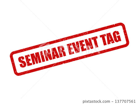 Grungy red rubber stamp featuring the phrase SEMINAR EVENT TAG used for identification or informational purposes 137707561