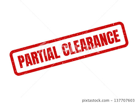 Grungy red rubber stamp showing bold text Partial Clearance for inventory or process stage updates Grungy red rubber stamp showing bold text Partial Clearance for inventory or process stage updates 137707603