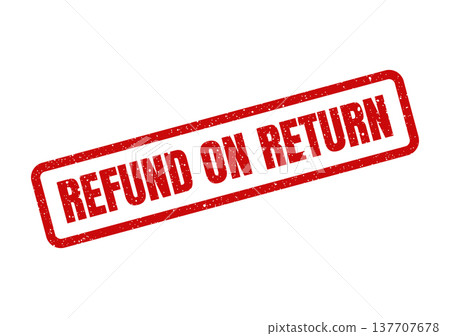 Grungy red rubber stamp with REFUND ON RETURN in a rectangular frame, signifying product return policy Grungy red rubber stamp with REFUND ON RETURN in a rectangular frame, signifying product return policy 137707678