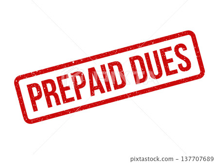 Grungy red rubber stamp with text prepaid dues for membership payments and financial obligations Grungy red rubber stamp with text prepaid dues for membership payments and financial obligations 137707689