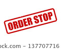 Grungy red seal impression displaying ORDER STOP message for urgent halt or cancellation 137707716