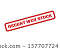 Grungy red stamp displaying Recent Web Stock, an ideal graphic for online inventory management or digital assets 137707724