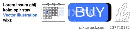 E-commerce, online shopping, scheduling, planning, organization, minimal design. A calendar with a checkmark, a bold blue buy button and a simple leaf outline graphic. E-commerce and scheduling 137710182