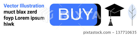 Online shopping, education, e-learning, digital marketing, academic success, branding. A blue buy button, a graduation cap and a feather icon. Online shopping and education concept 137710635