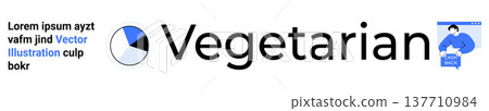 Healthy lifestyle, food habits, vegetarian diet, nutrition, eating habits, sustainable living. Text displaying Vegetarian, pie chart person holding a food tray. Healthy lifestyle and food habits Healthy lifestyle, food habits, vegetarian diet, nutrition, eating habits, sustainable living. Text displaying Vegetarian, pie chart person holding a food tray. Healthy lifestyle and food habits 137710984