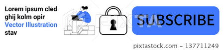 Online services, data security, subscription platforms, digital access, e-commerce, user accounts. Person with laptop next to padlock icon and subscribe button. Online services and data security Online services, data security, subscription platforms, digital access, e-commerce, user accounts. Person with laptop next to padlock icon and subscribe button. Online services and data security 137711249