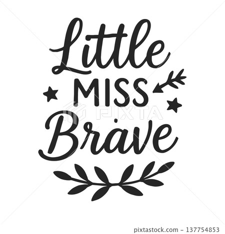 Little Miss Brave - Design for Baby T-Shirts and Gifts Little Miss Brave - Design for Baby T-Shirts and Gifts 137754853
