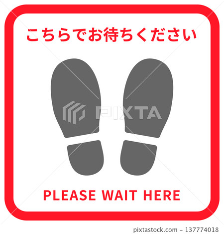 A store sign featuring footprints that reads, "Please wait here." 137774018