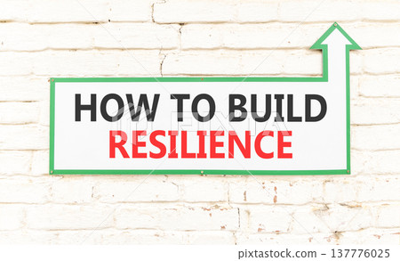 How to build resilience symbol. Concept words How to build resilience on beautiful white sign plate. Beautiful brick wall background. Business how to build resilience concept. Copy space. How to build resilience symbol. Concept words How to build resilience on beautiful white sign plate. Beautiful brick wall background. Business how to build resilience concept. Copy space. 137776025